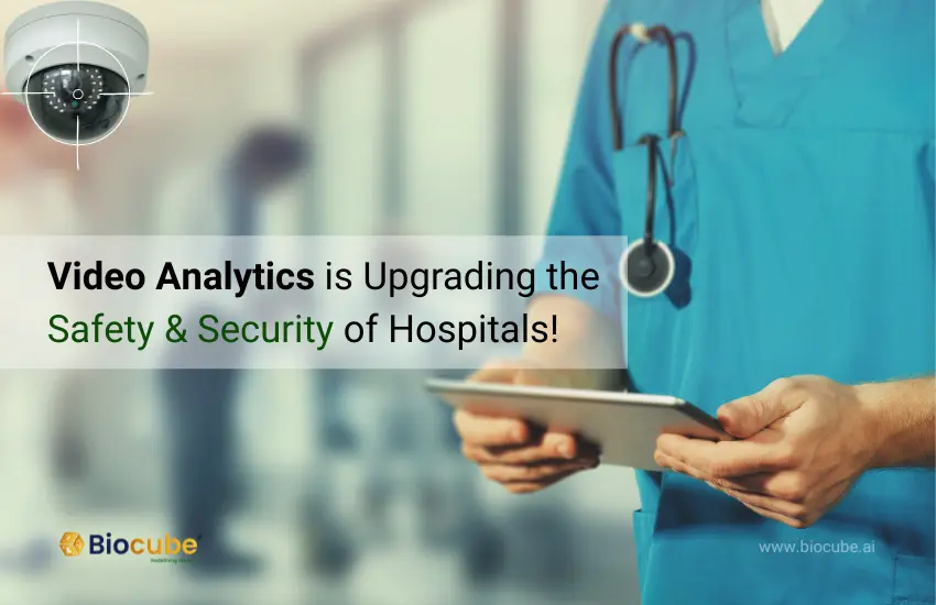 Video Analytics is upgrading the safety and security of hospitals