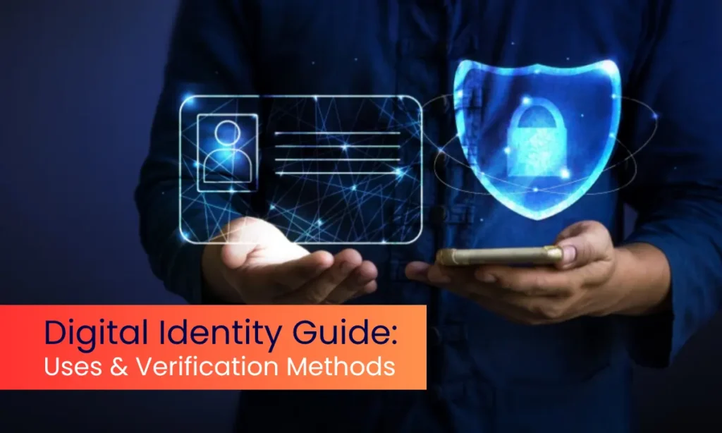 Digital Identity Guide: Uses & Verification Methods