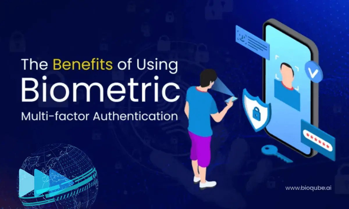 The Benefits of Using Biometric Multifactor Authentication