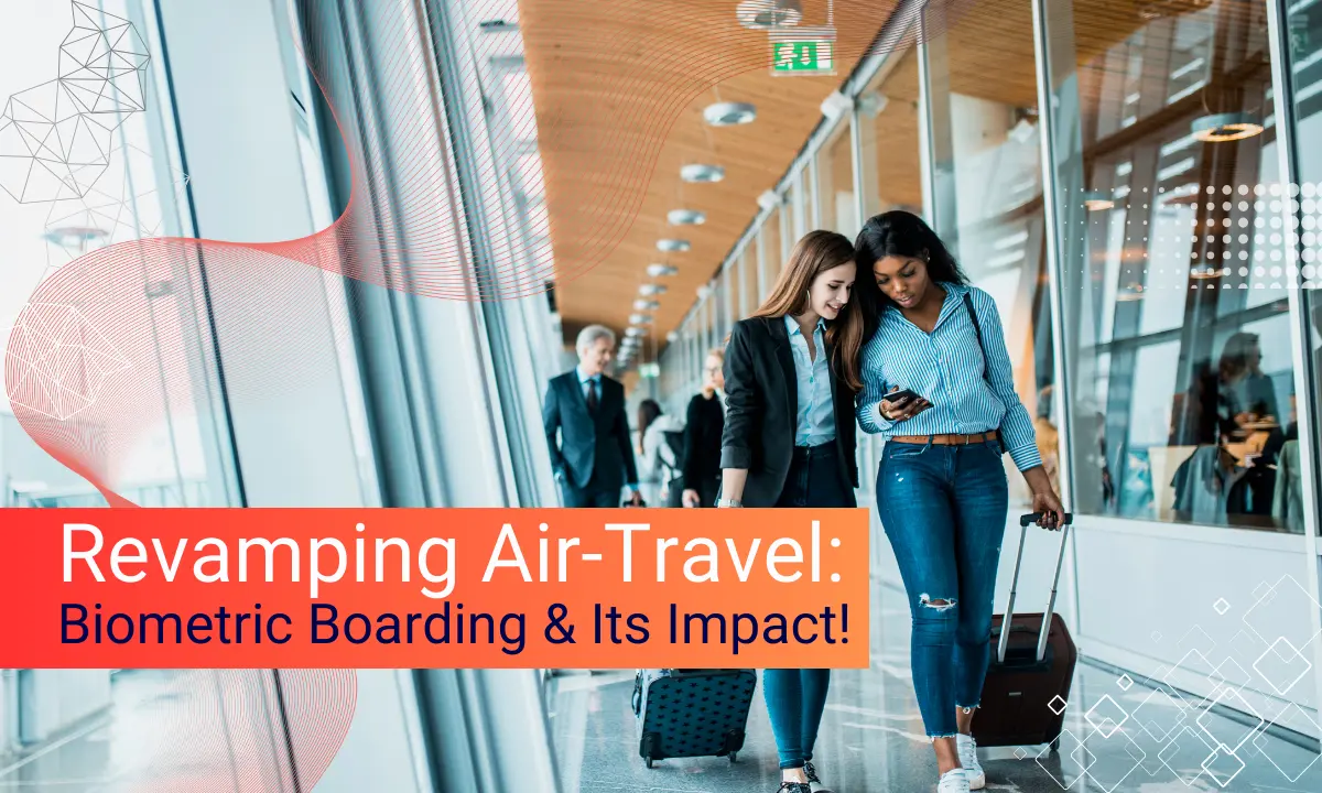 Revamping-Air-Travel-Biometric-Boarding-Its-Impact