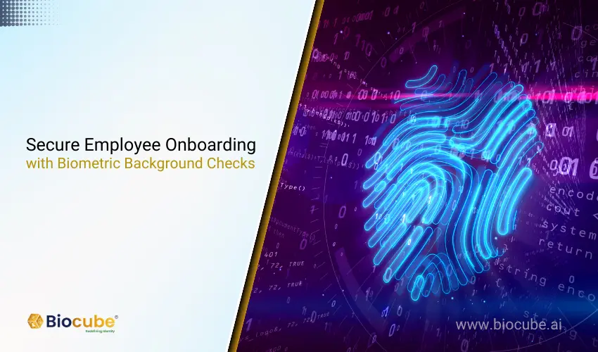 biometric background checks | Employee Onboarding Using Biometrics