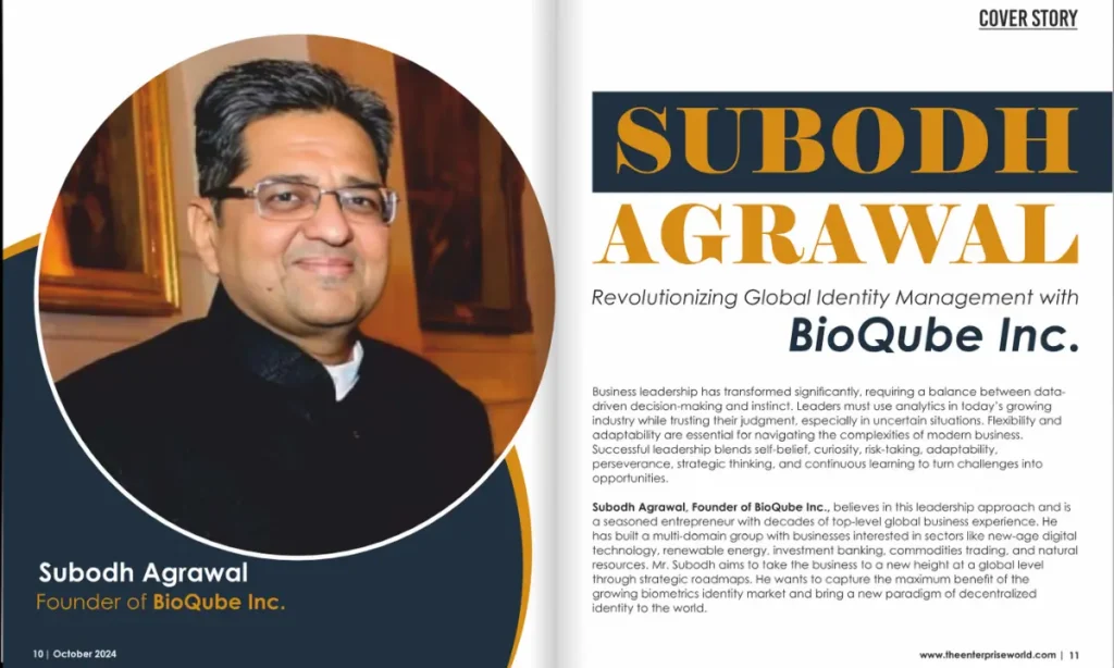 Subodh Narain Agrawal, BioQube Inc, Founder and Executive Chairman BioQube, The Enterprise World 2024, successful business leaders 2024, digital identity innovation, AI biometric solutions, biometric authentication technology, multimodal biometric platform, Web 3.0 digital identity