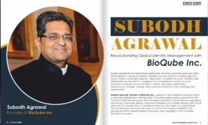 Subodh Narain Agrawal, BioQube Inc, Founder and Executive Chairman BioQube, The Enterprise World 2024, successful business leaders 2024, digital identity innovation, AI biometric solutions, biometric authentication technology, multimodal biometric platform, Web 3.0 digital identity