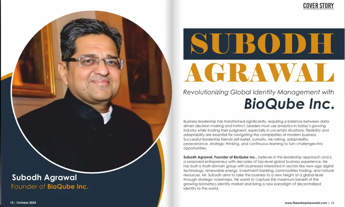 Subodh Narain Agrawal, BioQube Inc, Founder and Executive Chairman BioQube, The Enterprise World 2024, successful business leaders 2024, digital identity innovation, AI biometric solutions, biometric authentication technology, multimodal biometric platform, Web 3.0 digital identity
